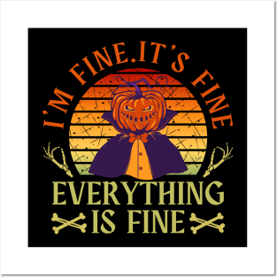 I'm fine.It's fine. Everything is fine.pumpkin Posters and Art